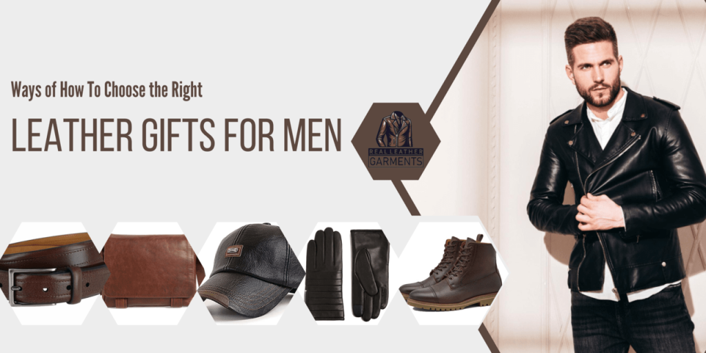 Ways of How To Choose the Right Leather Gifts for Men